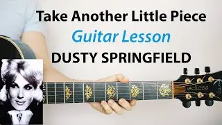 Take Another Little Piece Of My Heart: DUSTY SPRINGFIELD 🎸Guitar Lesson