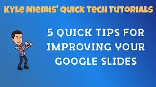5 Quick Tips for improving your Google Slides