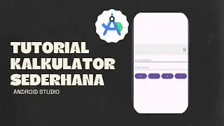 Tutorial Membuat Kalkulator Sederhana di Android Studio