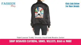 ★★★ Saint Laurent 'Teddy' Oversize Patch Satin Bomber Jacket ★★★