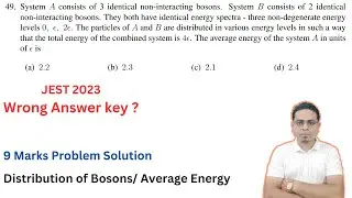 JEST 2023 Q No. 49 Wrong Answer key ? Solution by MM Sir | Distribution of Bosons