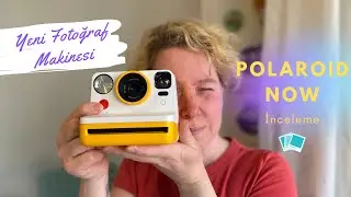 Yeni Polaroid Now // Polaroid İnceleme // Instant Fotoğrafçılık // Şipşak Fotoğrafçılık Dersleri
