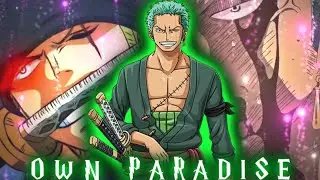 OWN PARADISE X ZORO X ONE PIECE X [AUDIO EDIT BY @youtubepoor7634 ] X QUICK [AMV] EDIT 📱
