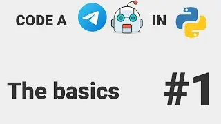 The basics | Code a Telegram bot in Python #1