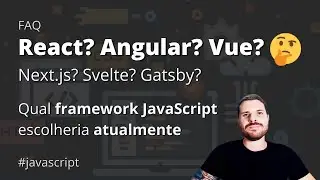 REACT, VUE ou ANGULAR - Qual framework JavaScript escolheria hoje