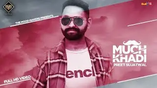 Much Khadi - Preet Sujatwal | The Mood Makers | Latest Punjabi Songs 2018