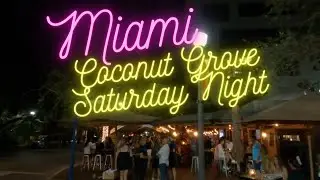 MIAMI -Saturday Night - Coconut Grove , FL [4K]