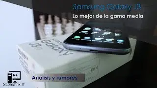 Review del Samsung Galaxy J3 2016 | 1ra temporada