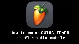 How To Make Swing Tempo (Rhythm) in Fl Studio Mobile / Как сделать swing ритм в Fl Studio Mobile