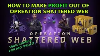 Making Money Out of CS:GO Operation Shattered Web - 100% Guaranteed