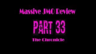 Massive JMO Review part 33: The Chronicle