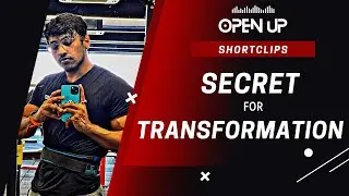 Secret for Body Transformation | ShortClips | Open Up - E1 | SelfLabs