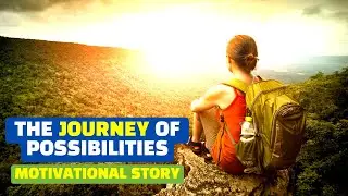 THE JOURNEY OF POSSIBILITIES : Learn English Thought SUCCESS Story