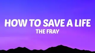 How to Save a Life - The Fray (Lyrics)