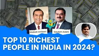 Top 10 Richest People in India 2024 | भारत के सबसे अमीर व्यक्ति 2024