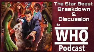Doctor Who The Star Beast Breakdown/Discussion- The WHO Podcast