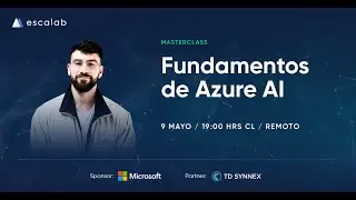 Master Class: Fundamentos de inteligencia artificial en Azure | Escalab & Microsoft