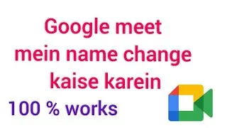 How to change name in meet /Google meet mein apna name kaise change karein.