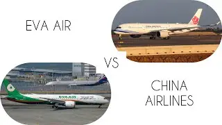 FIRST ON YOUTUBE! EVA AIR VS CHINA AIRLINES (WHICH TAIWANESE AIRLINES IS THE BEST?)