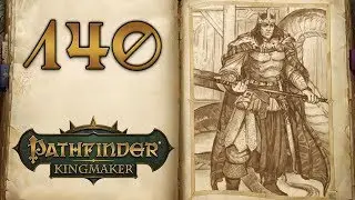 Removing The Head From The Snake - Let's Play Pathfinder Kingmaker - 140