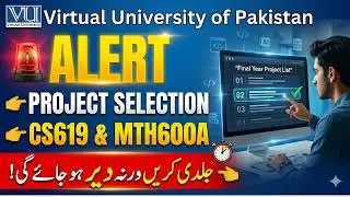 VU ALERT | CS619 & MTH600A Final Project Selection Guide | Deadline Warning ⚠️| Spring 2026 |