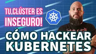 EVITANDO un HACK de KUBERNETES - Mejores prácticas explicadas