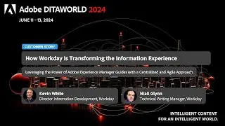 [ADW24-D2-S05] How Workday Is Transforming the Information Experience (Kevin White, Niall Glynn)