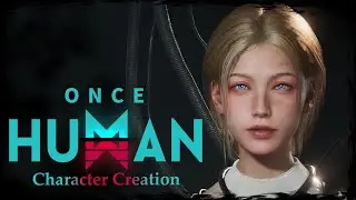 ONCE HUMAN || Original Character #2 - Female Character Creation