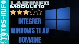 INTEGRER WINDOWS 11 DANS UN DOMAINE (module 10)