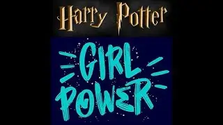 Harry Potter Girl Power Season 1 Episode 1
