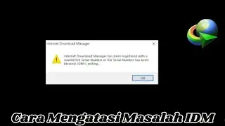Cara Mengatasi Masalah IDM: Serial Number Palsu Terblokir!