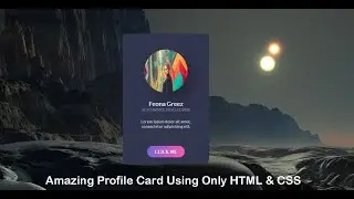 Profile Card using HTML and CSS | Profile Card UI Design | Amazing Profile Card Using Only HTML  CSS