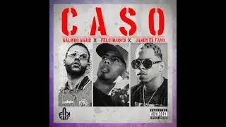 Caso - Jamby El Favo Ft. Galindo Again Y Felo Blonck