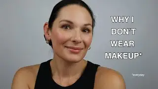 Easy, Minimal Makeup For Non-Makeup Wearers (And Why I Don't Wear It Everyday)