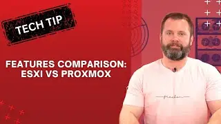 45Drives Tech Tip -  Comparing ESXi Features to Proxmox