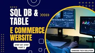 SQL Database & Table Creation for E-commerce Project | Step by Step | AI Assisted | BTS