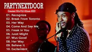 PARTYNEXTDOOR Greatest Hits Full Album - Best Hits Of PARTYNEXTDOOR 2023