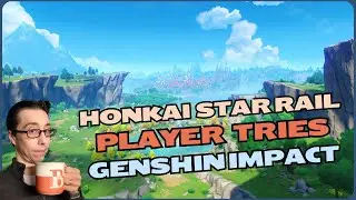 HSR Player Tries Genshin Impact | Stream Replay