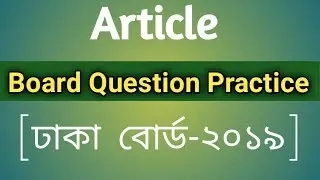 HSC || Article Board Question Practise. Dhaka Board 2019 with explanation and translation..