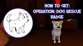 Operation: Dog Rescue - Break In 2 BADGE GUIDE [FAST AND EASY] - ROBLOX