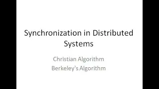 Synchronization in Distributed System - Christian's & Berkley's Algorithm