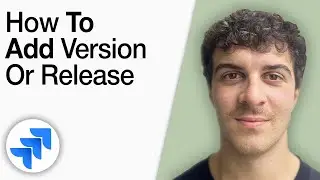 How to Add a Version or Release in Jira Software [2025 Full Guide]