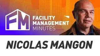 Facility Management Minutes | Episode 4 Nicolas Mangon | Infrastructure Design Strategy