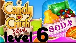 Candy Crush Soda Saga Level 6  - No Booster - 3 Stars HD 720p