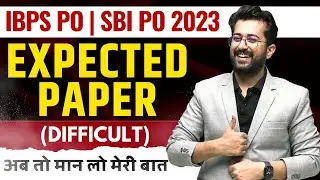 🔥 Expected Paper (Difficult) | IBPS PO 2023 | SBI PO 2023 | Quants By Aashish Arora