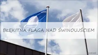 BŁĘKITNA FLAGA NAD ŚWINOUJŚCIEM /2023/