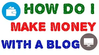 How do I make money with a blog