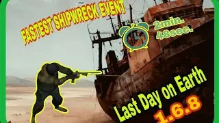 FASTEST SHIPWRECK EVENT(record)- Last Day on Earth- Survival update 1.6.8
