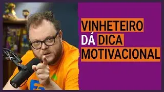 Esse CONSELHO do VINHETEIRO irá mudar o seu DIA!