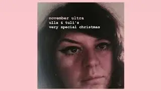 november ultra - ulla & tuli's very special christmas